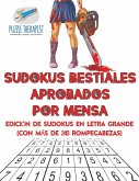 Sudokus bestiales aprobados por Mensa   Edición de sudokus en letra grande (con más de 240 rompecabezas)