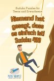 Niemand hat gesagt, dass es einfach ist! Sudoku 400   Suduko Puzzles für Teens und Erwachsene