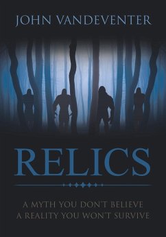RELICS - A Myth You Don't Believe - A Reality You Won't Survive - Vandeventer, John