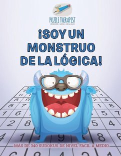 ¡Soy un monstruo de la lógica!   Más de 340 sudokus de nivel fácil a medio - Puzzle Therapist