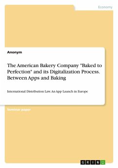 The American Bakery Company &quote;Baked to Perfection&quote; and its Digitalization Process. Between Apps and Baking