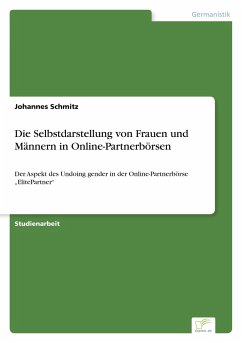 Die Selbstdarstellung von Frauen und Männern in Online-Partnerbörsen - Schmitz, Johannes