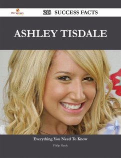 Ashley Tisdale 218 Success Facts - Everything you need to know about Ashley Tisdale (eBook, ePUB) - Hardy, Philip