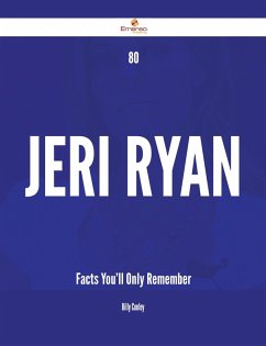 80 Jeri Ryan Facts You'll Only Remember (eBook, ePUB) - Conley, Billy