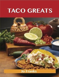 Cover Taco Greats: Delicious Taco Recipes, The Top 84 Taco Recipes (eBook, ePUB)