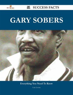 Gary Sobers 51 Success Facts - Everything you need to know about Gary Sobers (eBook, ePUB)