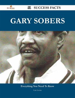 Gary Sobers 51 Success Facts - Everything you need to know about Gary Sobers (eBook, ePUB)