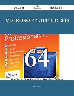 Microsoft Office 2010 64 Success Secrets - 64 Most Asked Questions On Microsoft Office 2010 - What You Need To Know (eBook, ePUB)