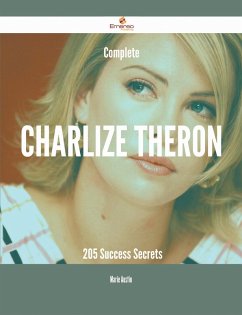 Cover Complete Charlize Theron - 205 Success Secrets (eBook, ePUB)