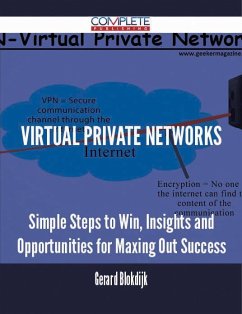 Virtual Private Networks - Simple Steps to Win, Insights and Opportunities for Maxing Out Success (eBook, ePUB)