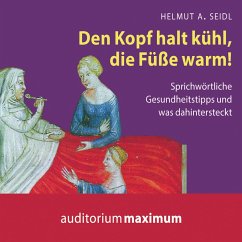 Den Kopf halt kühl, die Füße warm! (Ungekürzt) (MP3-Download) - Seidl, Helmut A.