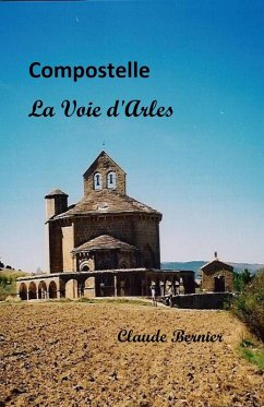 Compostelle - La Voie d'Arles (eBook, ePUB) - Claude Bernier, Bernier