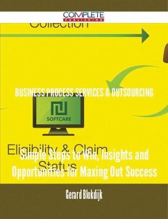 Business Process Services & Outsourcing - Simple Steps to Win, Insights and Opportunities for Maxing Out Success (eBook, ePUB)