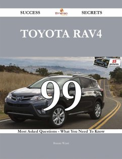 Cover Toyota RAV4 99 Success Secrets - 99 Most Asked Questions On Toyota RAV4 - What You Need To Know (eBook, ePUB)