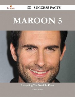 Maroon 5 80 Success Facts - Everything you need to know about Maroon 5 (eBook, ePUB) - Medina, Carlos