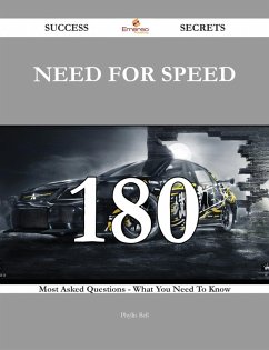 Need for Speed 180 Success Secrets - 180 Most Asked Questions On Need for Speed - What You Need To Know (eBook, ePUB)