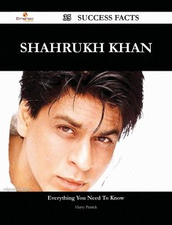 Shahrukh Khan 35 Success Facts - Everything you need to know about Shahrukh Khan (eBook, ePUB) - Patrick, Harry
