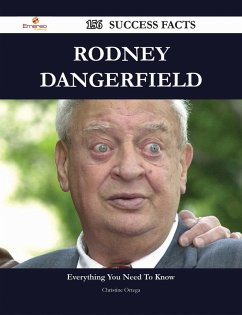 Rodney Dangerfield 156 Success Facts - Everything you need to know about Rodney Dangerfield (eBook, ePUB)