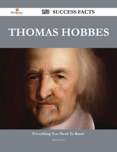 Thomas Hobbes 150 Success Facts - Everything you need to know about Thomas Hobbes (eBook, ePUB) Thomas Hobbes 150 Success Facts - Everything you need to know about Thomas Hobbes (eBook, ePUB)
