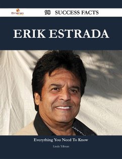 Erik Estrada 98 Success Facts - Everything you need to know about Erik Estrada (eBook, ePUB)