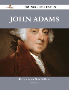 John Adams 115 Success Facts - Everything you need to know about John Adams (eBook, ePUB)