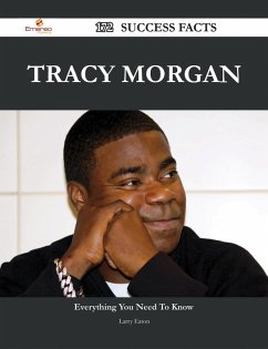Tracy Morgan 172 Success Facts - Everything you need to know about Tracy Morgan (eBook, ePUB) Tracy Morgan 172 Success Facts - Everything you need to know about Tracy Morgan (eBook, ePUB)