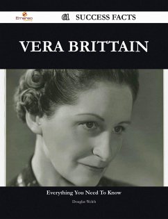 Vera Brittain 61 Success Facts - Everything you need to know about Vera Brittain (eBook, ePUB)
