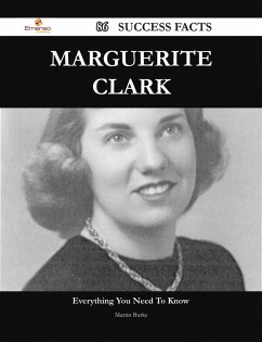 Marguerite Clark 86 Success Facts - Everything you need to know about Marguerite Clark (eBook, ePUB)