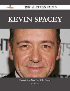 Kevin Spacey 192 Success Facts - Everything you need to know about Kevin Spacey (eBook, ePUB)