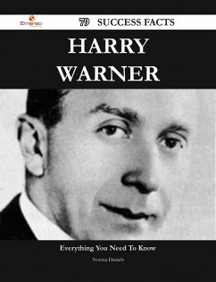 Harry Warner 79 Success Facts - Everything you need to know about Harry Warner (eBook, ePUB)