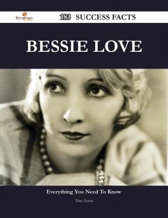 Bessie Love 183 Success Facts - Everything you need to know about Bessie Love (eBook, ePUB)