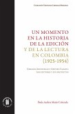 Un momento en la historia de la edición y de la lectura en Colombia (1925-1954) (eBook, ePUB)