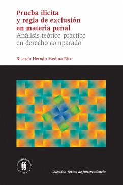 Prueba ilícita y regla de exclusión en materia penal (eBook, ePUB) - Medina Rico, Ricardo Hernán