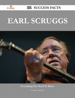 Earl Scruggs 131 Success Facts - Everything you need to know about Earl Scruggs (eBook, ePUB)