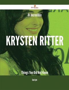 81 Incredible Krysten Ritter Things You Did Not Know (eBook, ePUB)