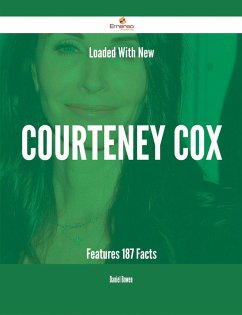 Cover Loaded With New Courteney Cox Features - 187 Facts (eBook, ePUB)