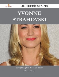 Yvonne Strahovski 65 Success Facts - Everything you need to know about Yvonne Strahovski (eBook, ePUB)