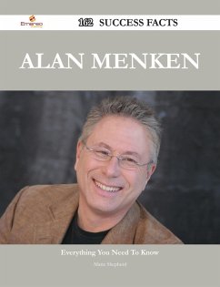 Alan Menken 162 Success Facts - Everything you need to know about Alan Menken (eBook, ePUB) - Shepherd, Marie