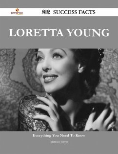 Loretta Young 203 Success Facts - Everything you need to know about Loretta Young (eBook, ePUB) Loretta Young 203 Success Facts - Everything you need to know about Loretta Young (eBook, ePUB)