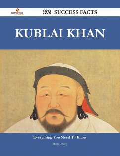 Kublai Khan 193 Success Facts - Everything you need to know about Kublai Khan (eBook, ePUB)
