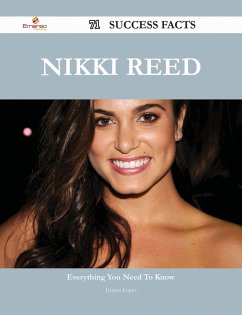 Nikki Reed 71 Success Facts - Everything you need to know about Nikki Reed (eBook, ePUB)