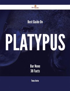 Best Guide On Platypus- Bar None - 38 Facts (eBook, ePUB)