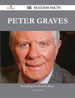 Peter Graves 141 Success Facts - Everything you need to know about Peter Graves (eBook, ePUB)
