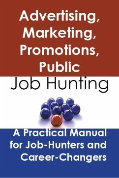Advertising, marketing, promotions, public relations, and sales managers: Job Hunting - A Practical Manual for Job-Hunters and Career Changers (eBook, ePUB)