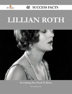 Lillian Roth 46 Success Facts - Everything you need to know about Lillian Roth (eBook, ePUB)