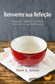 Reinvente sua refeição (eBook, ePUB) Reinvente sua refeição (eBook, ePUB)