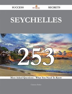 Seychelles 253 Success Secrets - 253 Most Asked Questions On Seychelles - What You Need To Know (eBook, ePUB)