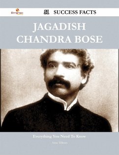 Jagadish Chandra Bose 51 Success Facts - Everything you need to know about Jagadish Chandra Bose (eBook, ePUB)