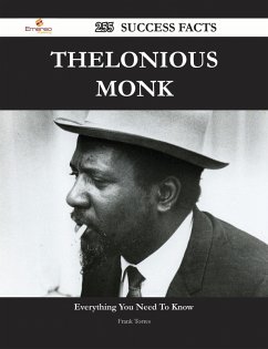 Thelonious Monk 255 Success Facts - Everything you need to know about Thelonious Monk (eBook, ePUB)