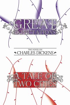 Great Expectations and A Tale of Two Cities: Two Novels (eBook, ePUB)